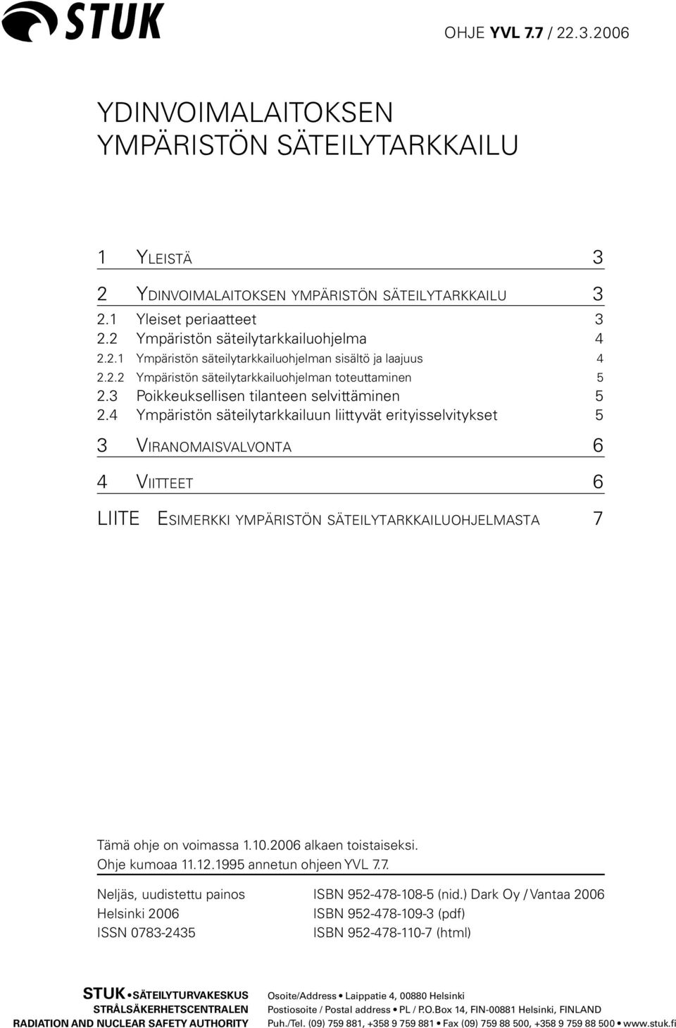 3 Poikkeuksellisen tilanteen selvittäminen 5 2.