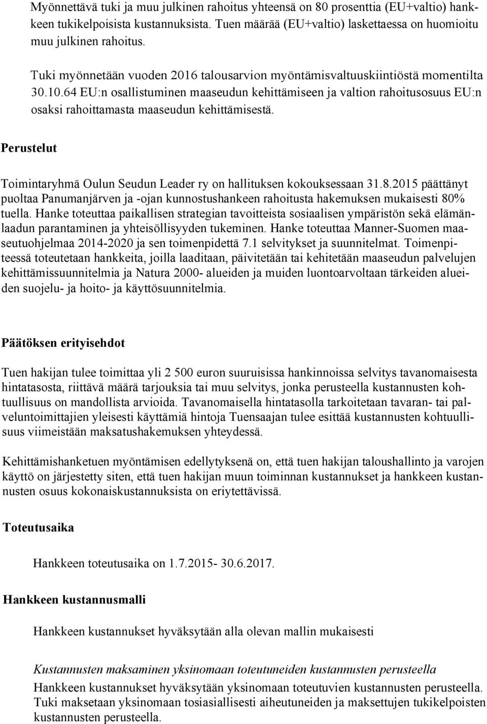 64 EU:n osallistuminen maaseudun kehittämiseen ja valtion rahoitusosuus EU:n osaksi rahoittamasta maaseudun kehittämisestä.