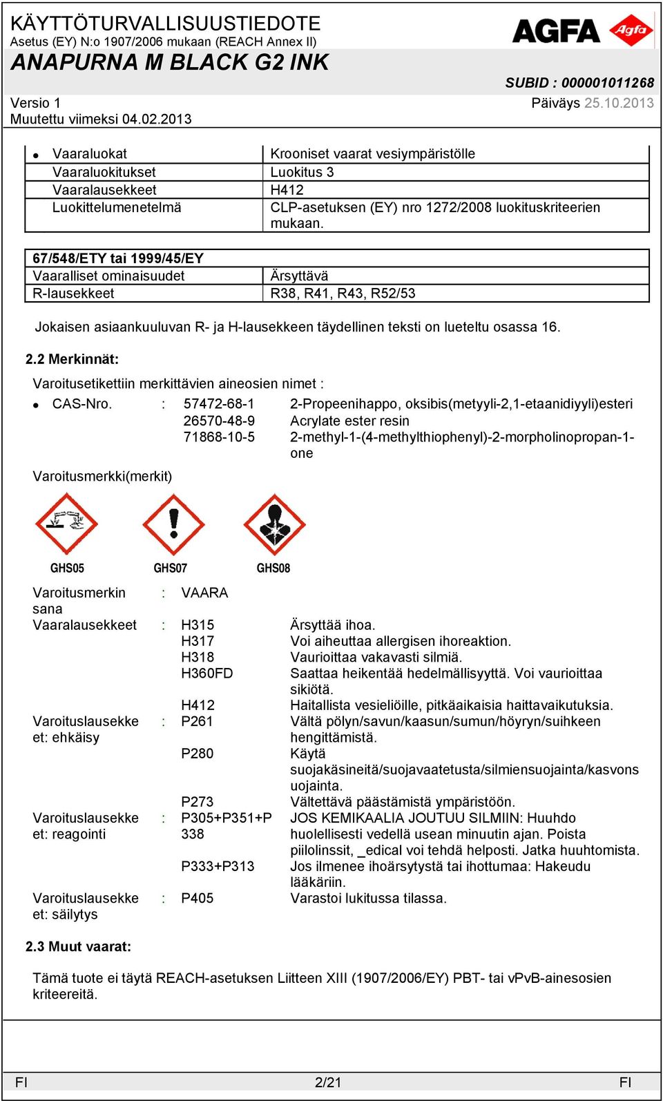 2 Merkinnät: Varoitusetikettiin merkittävien aineosien nimet : CAS-Nro.