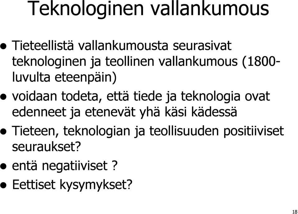 ja teknologia ovat edenneet ja etenevät yhä käsi kädessä Tieteen, teknologian