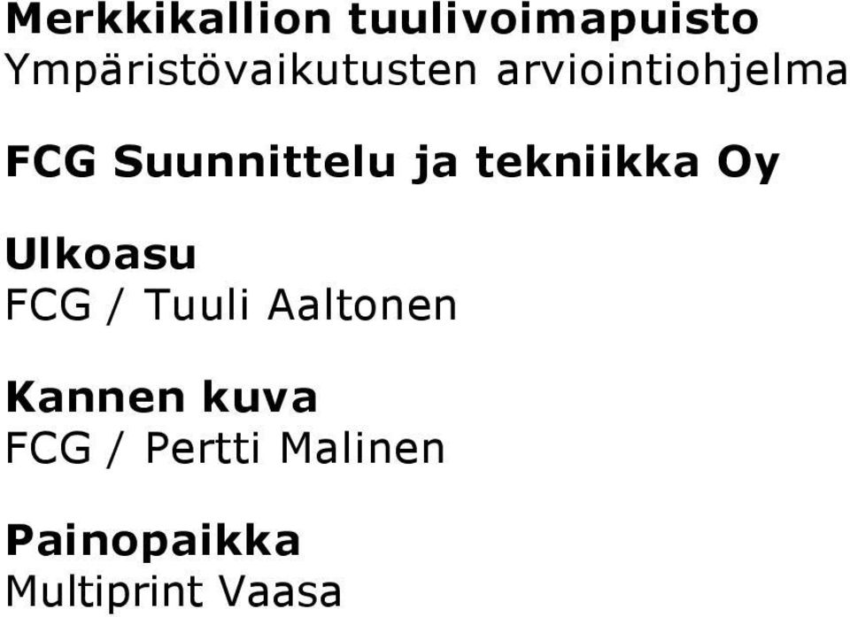 Suunnittelu ja tekniikka Oy Ulkoasu FCG / Tuuli