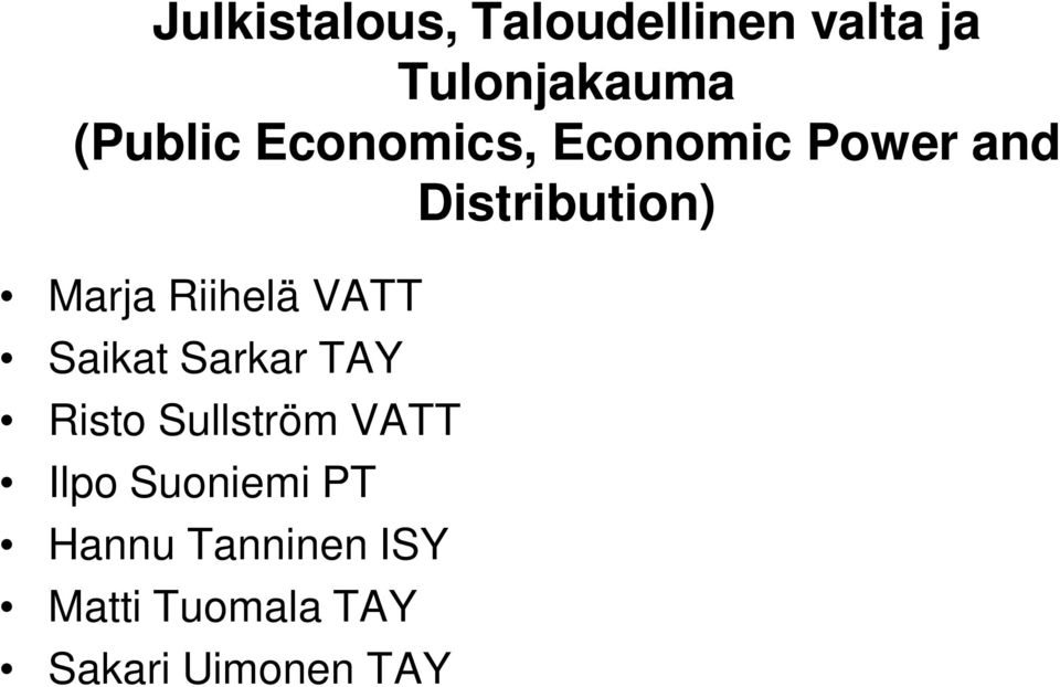 VATT Saikat Sarkar TAY Risto Sullström VATT Ilpo Suoniemi