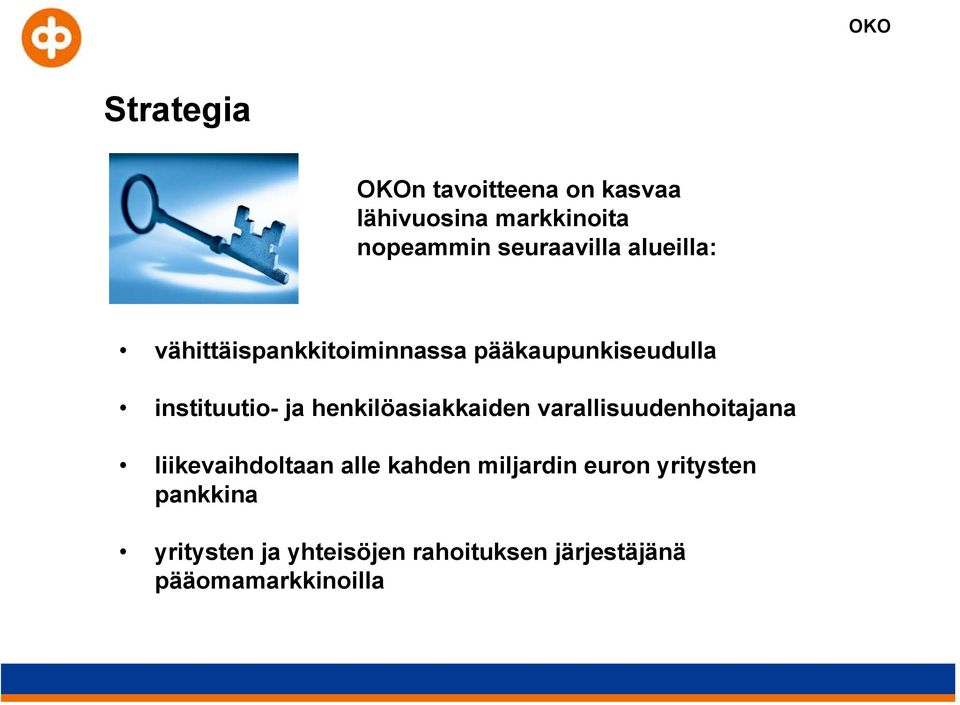 henkilöasiakkaiden varallisuudenhoitajana liikevaihdoltaan alle kahden miljardin