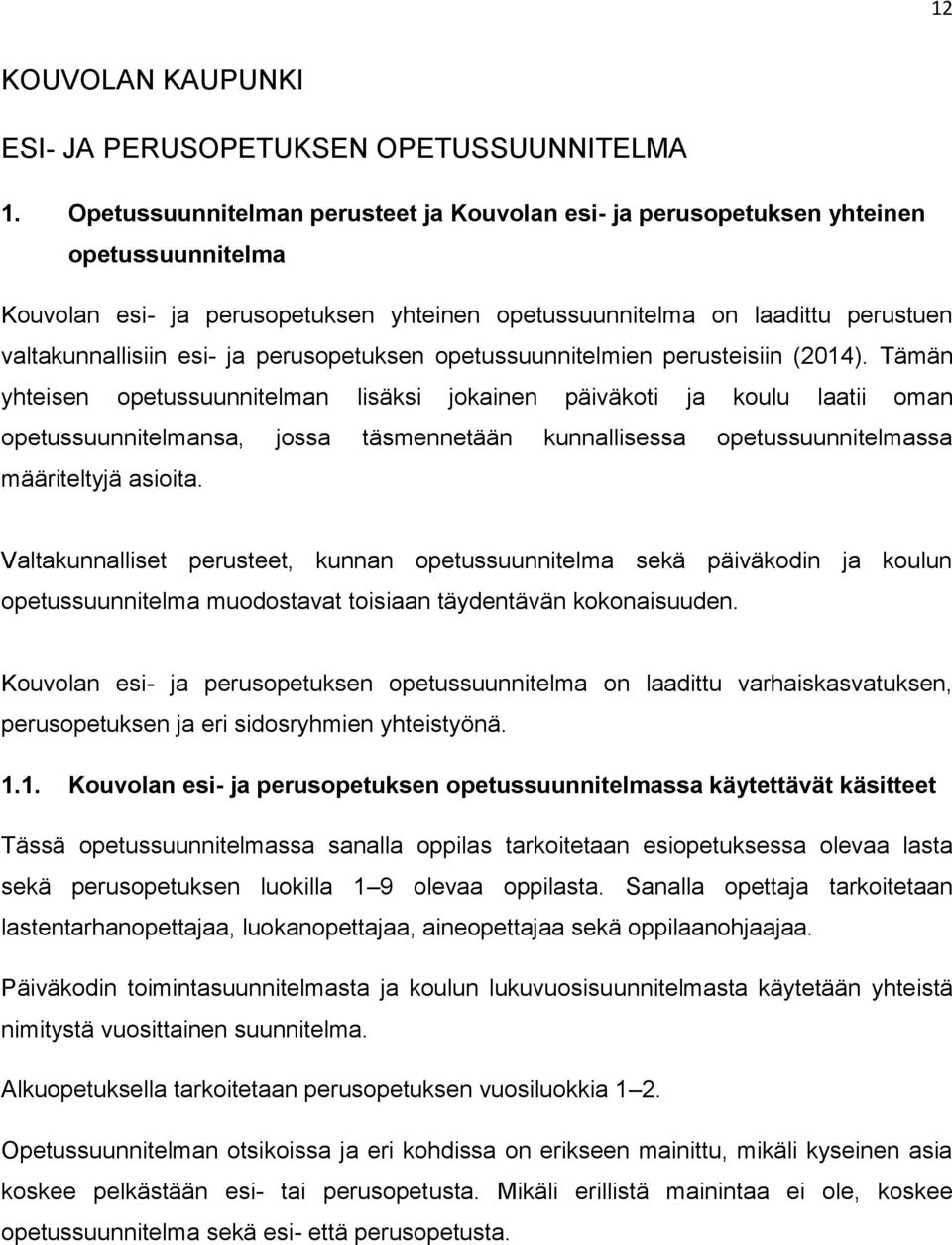 perusopetuksen opetussuunnitelmien perusteisiin (2014).