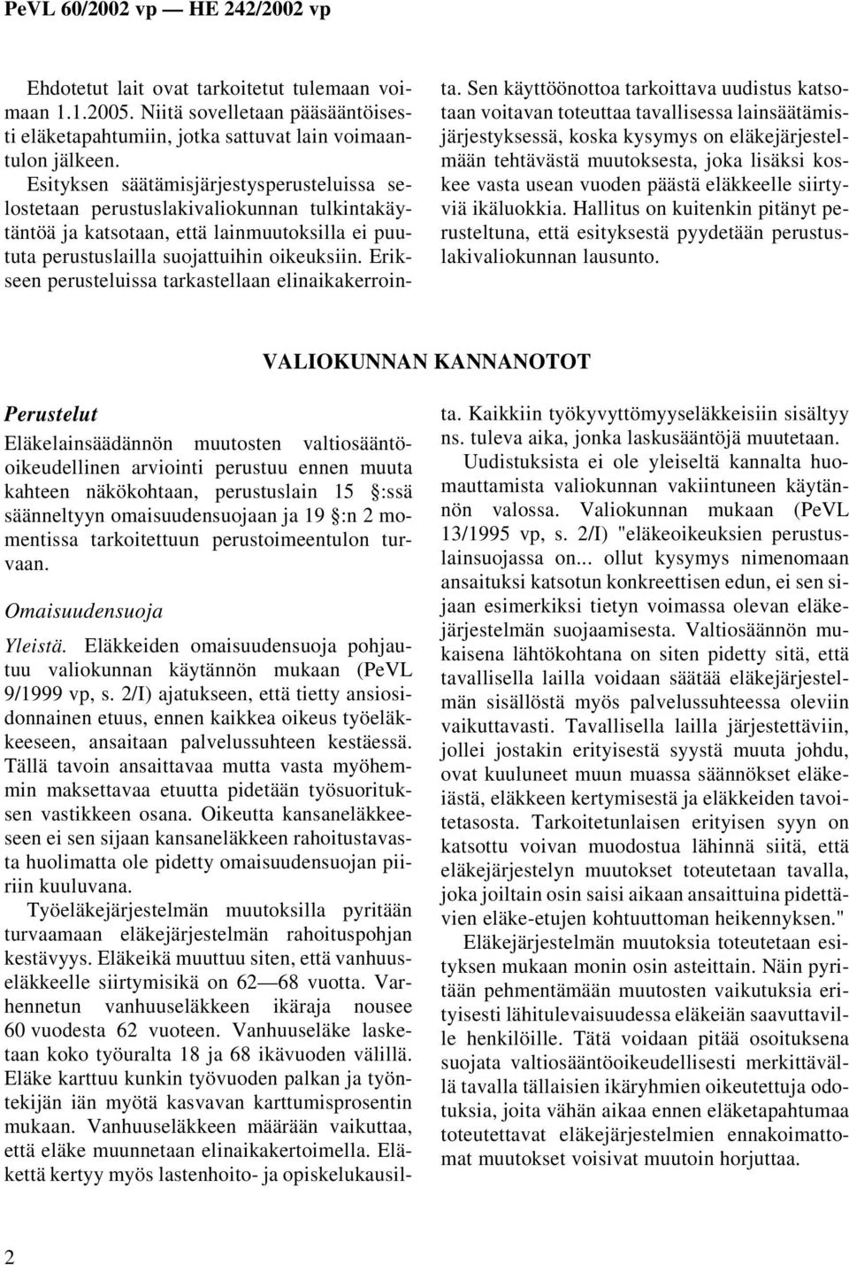 Erikseen perusteluissa tarkastellaan elinaikakerrointa.