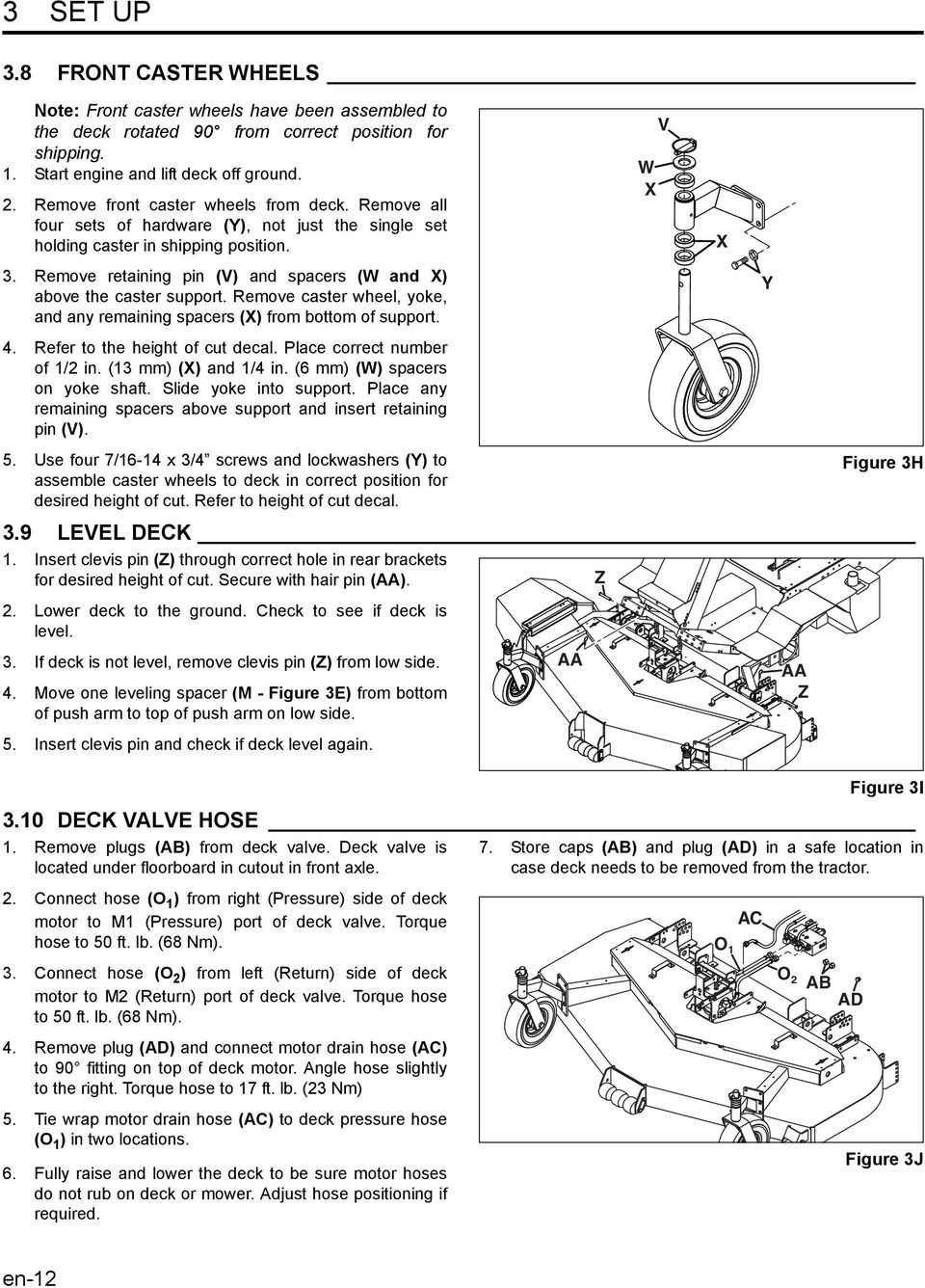 Remove retaining pin (V) and spacers (W and X) above the caster support. Remove caster wheel, yoke, and any remaining spacers (X) from bottom of support. 4. Refer to the height of cut decal.