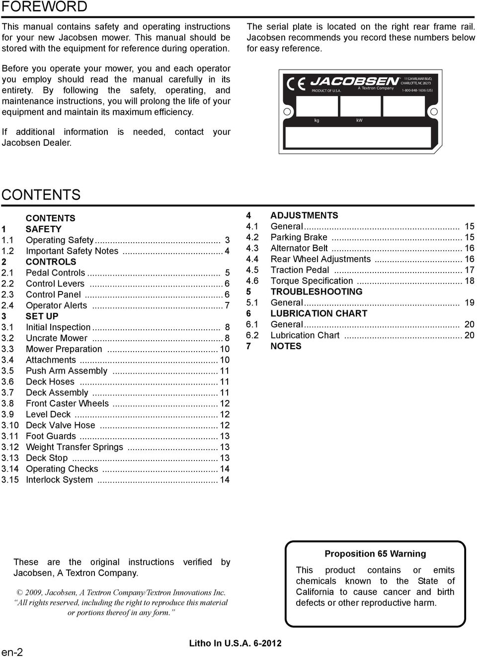 Before you operate your mower, you and each operator you employ should read the manual carefully in its entirety.