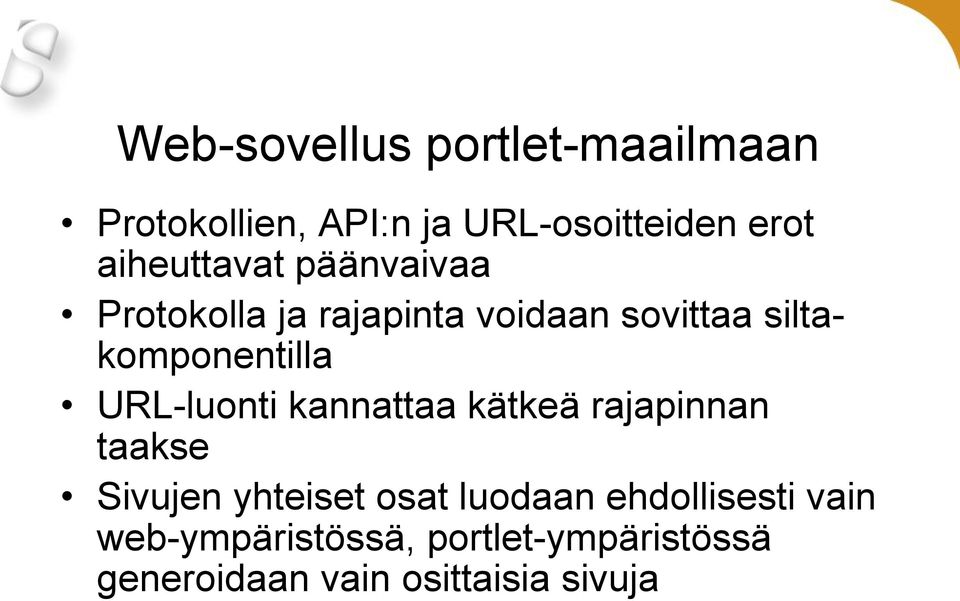 siltakomponentilla URL-luonti kannattaa kätkeä rajapinnan taakse Sivujen yhteiset