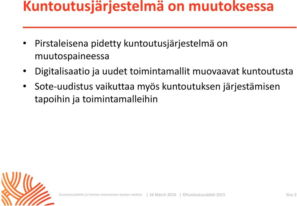 uudet toimintamallit muovaavat kuntoutusta Sote uudistus