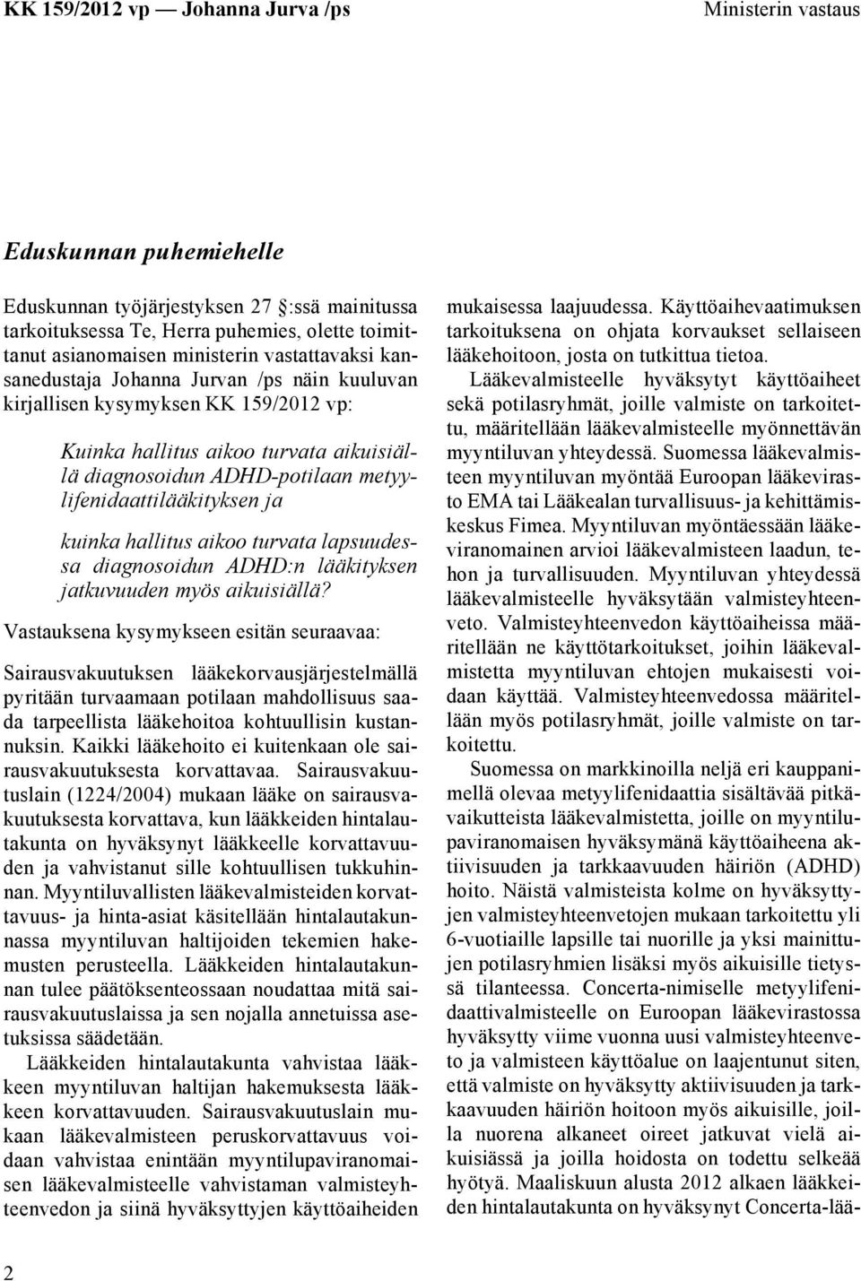 turvata lapsuudessa diagnosoidun ADHD:n lääkityksen jatkuvuuden myös aikuisiällä?