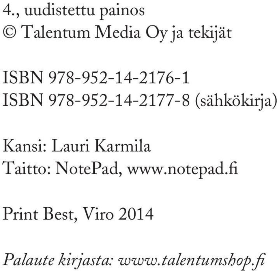 Kansi: Lauri Karmila Taitto: NotePad, www.notepad.