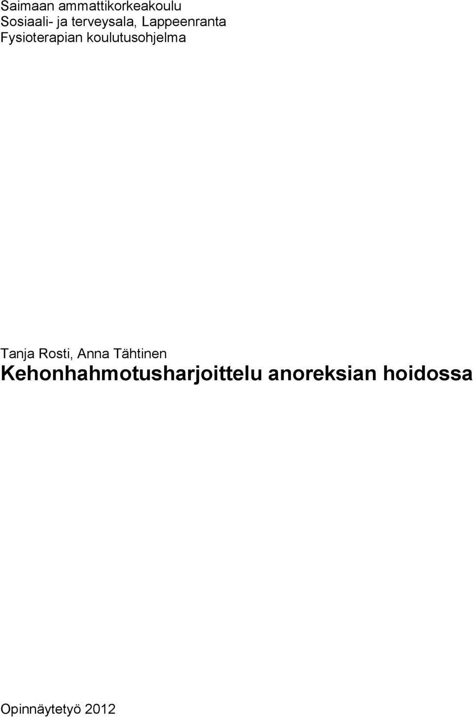 koulutusohjelma Tanja Rosti, Anna Tähtinen