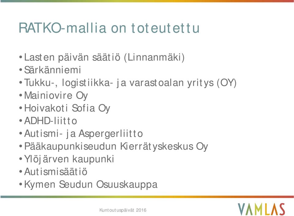 Oy Hoivakoti Sofia Oy ADHD-liitto Autismi- ja Aspergerliitto