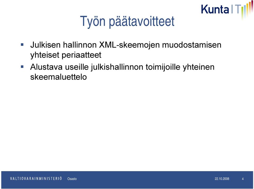 periaatteet Alustava useille julkishallinnon