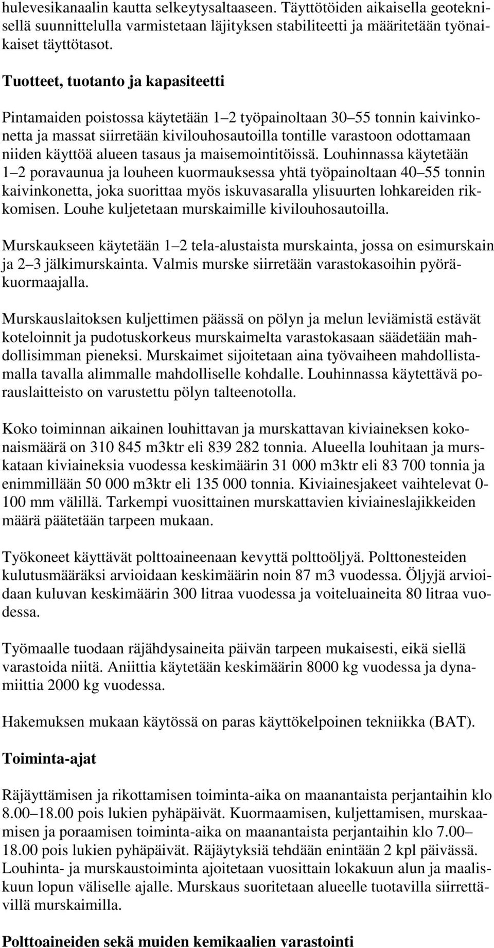 alueen tasaus ja maisemointitöissä.