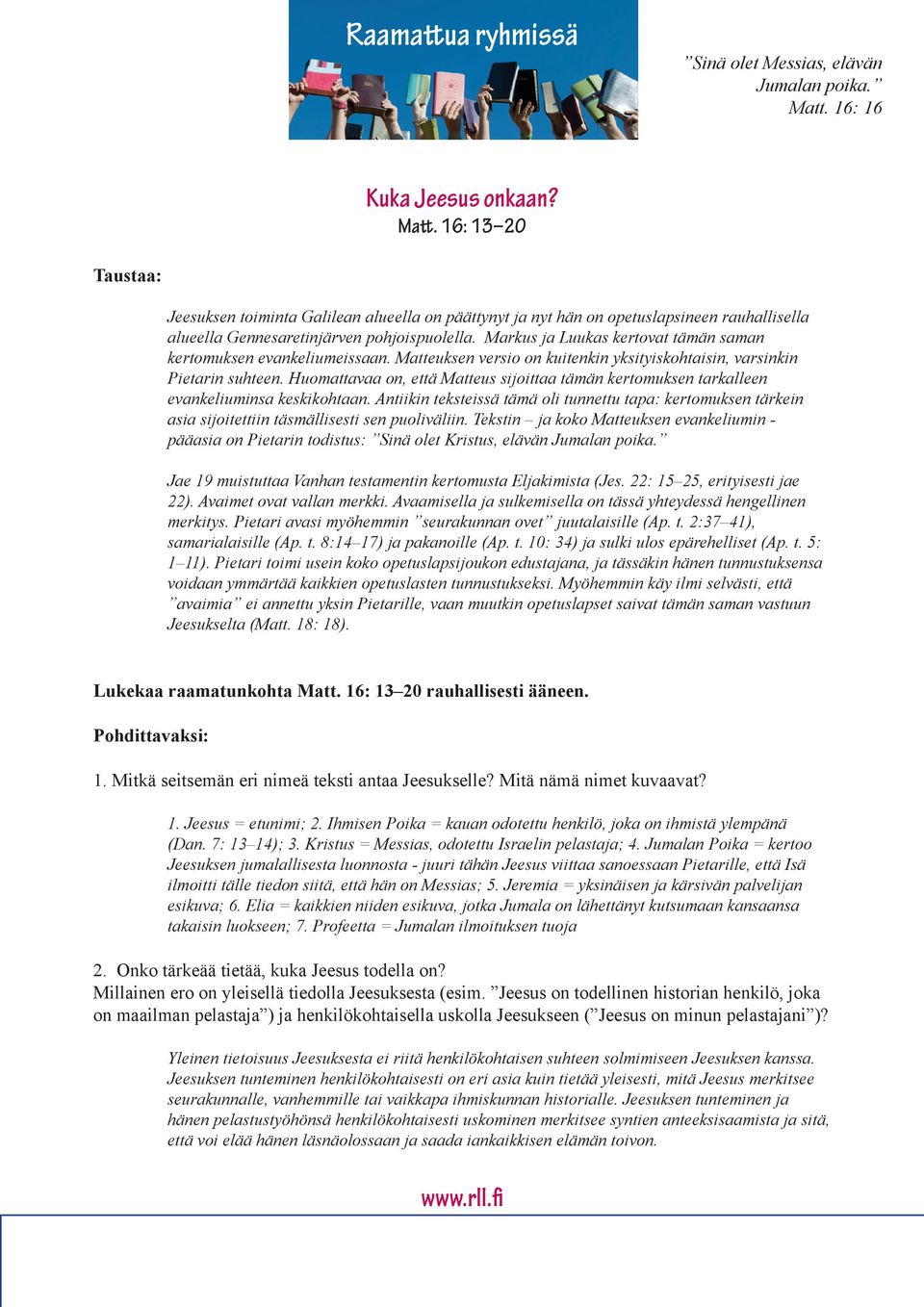 Markus ja Luukas kertovat tämän saman kertomuksen evankeliumeissaan. Matteuksen versio on kuitenkin yksityiskohtaisin, varsinkin Pietarin suhteen.