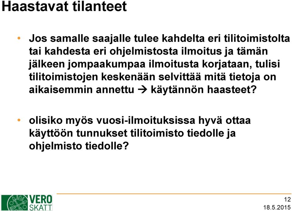 tilitoimistojen keskenään selvittää mitä tietoja on aikaisemmin annettu käytännön haasteet?