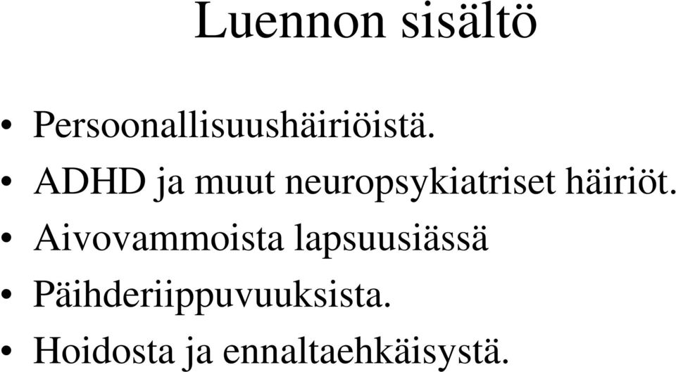 ADHD ja muut neuropsykiatriset häiriöt.