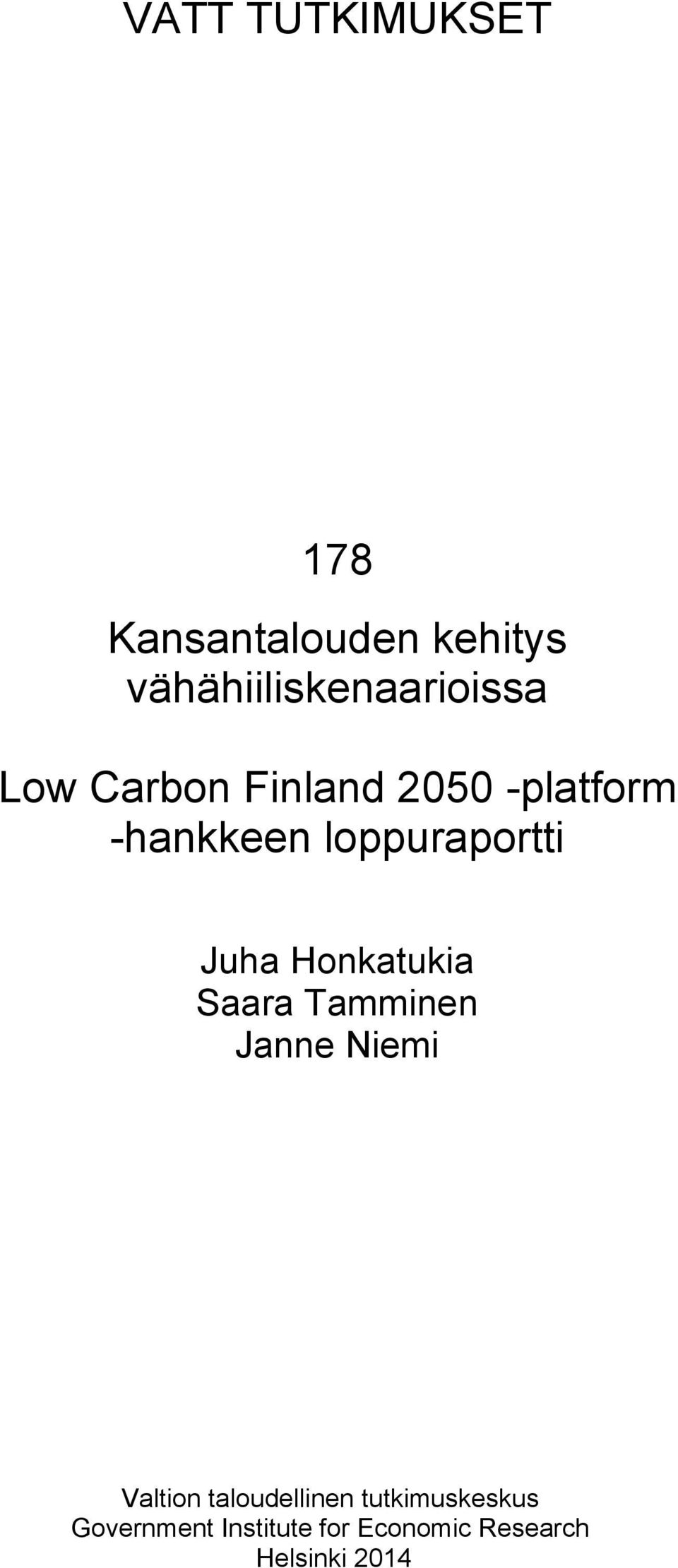 -hankkeen loppuraportti Juha Honkatukia Saara Tamminen Janne
