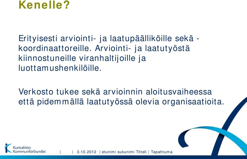 Arviointi- ja laatutyöstä kiinnostuneille viranhaltijoille ja