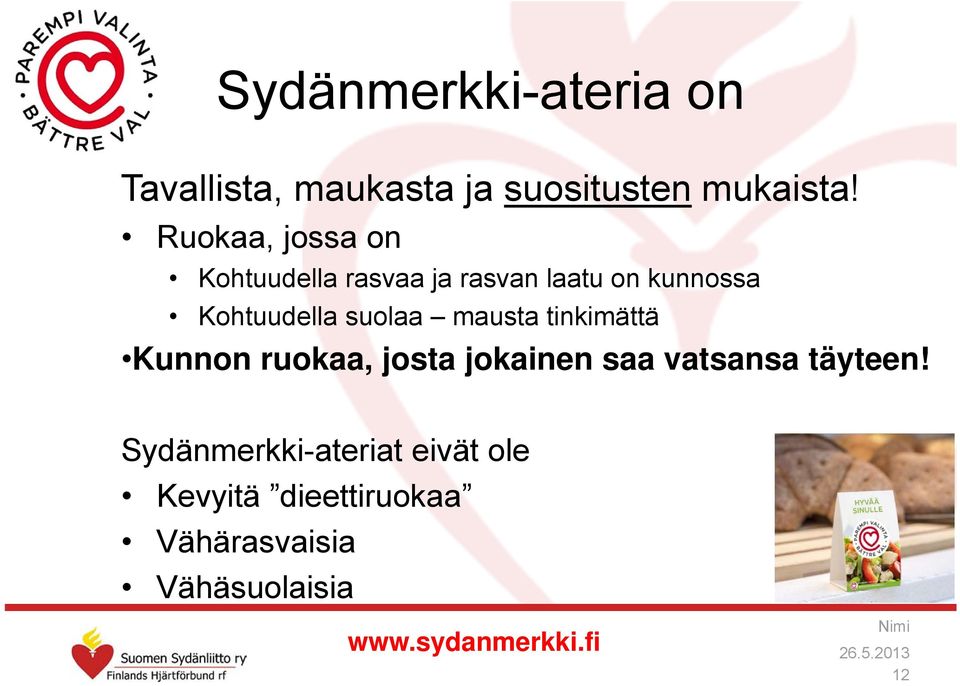 suolaa mausta tinkimättä Kunnon ruokaa, josta jokainen saa vatsansa täyteen!