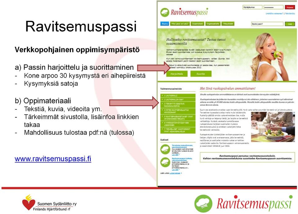 b) Oppimateriaali - Tekstiä, kuvia, videoita ym.