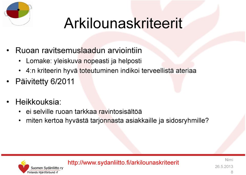 6/2011 Heikkouksia: ei selville ruoan tarkkaa ravintosisältöä miten kertoa hyvästä