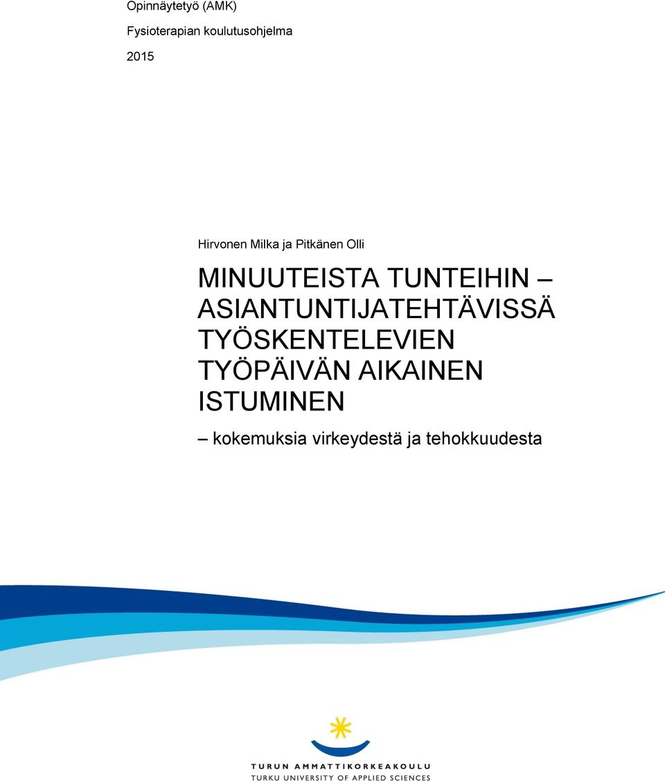 ASIANTUNTIJATEHTÄVISSÄ TYÖSKENTELEVIEN TYÖPÄIVÄN