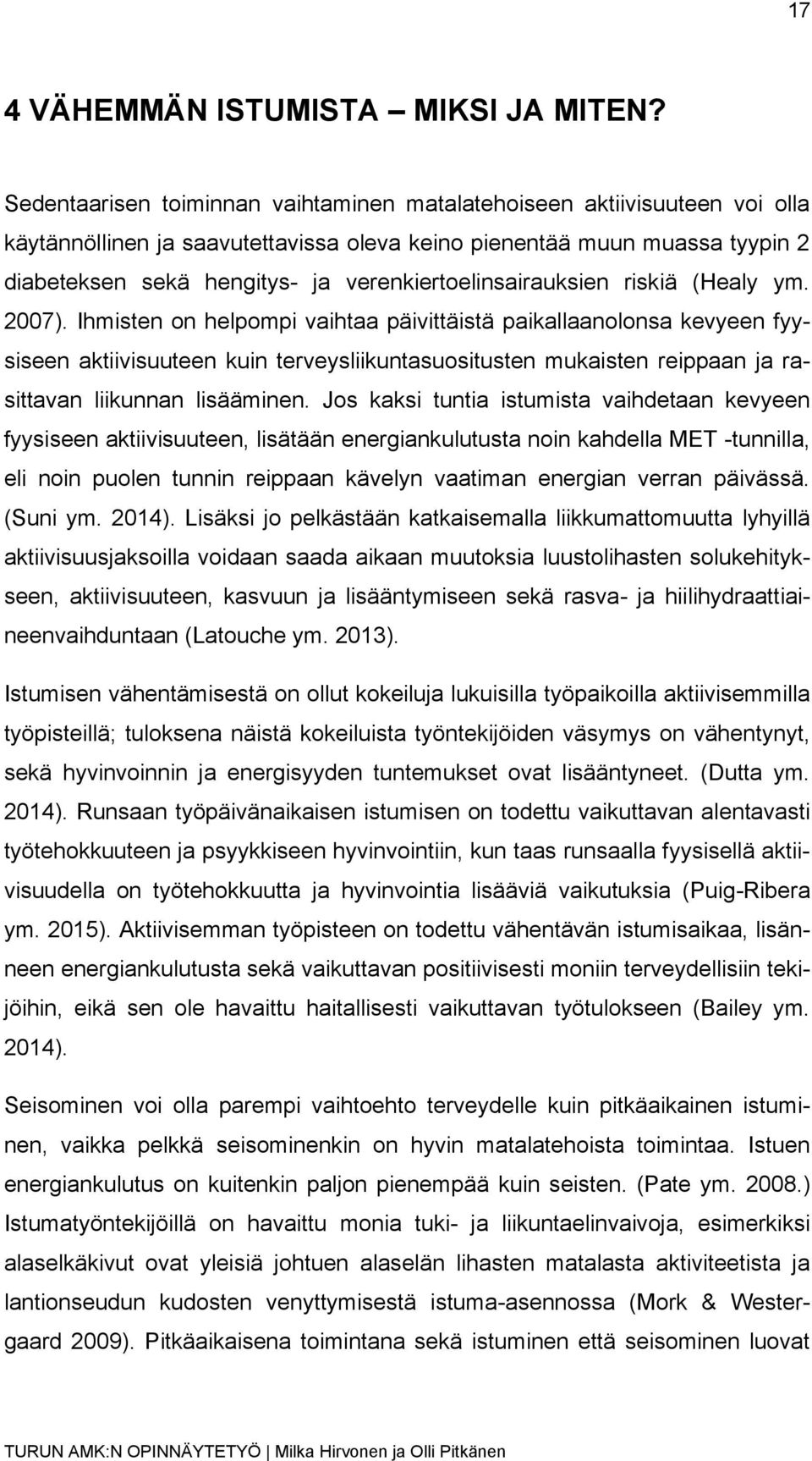 verenkiertoelinsairauksien riskiä (Healy ym. 2007).