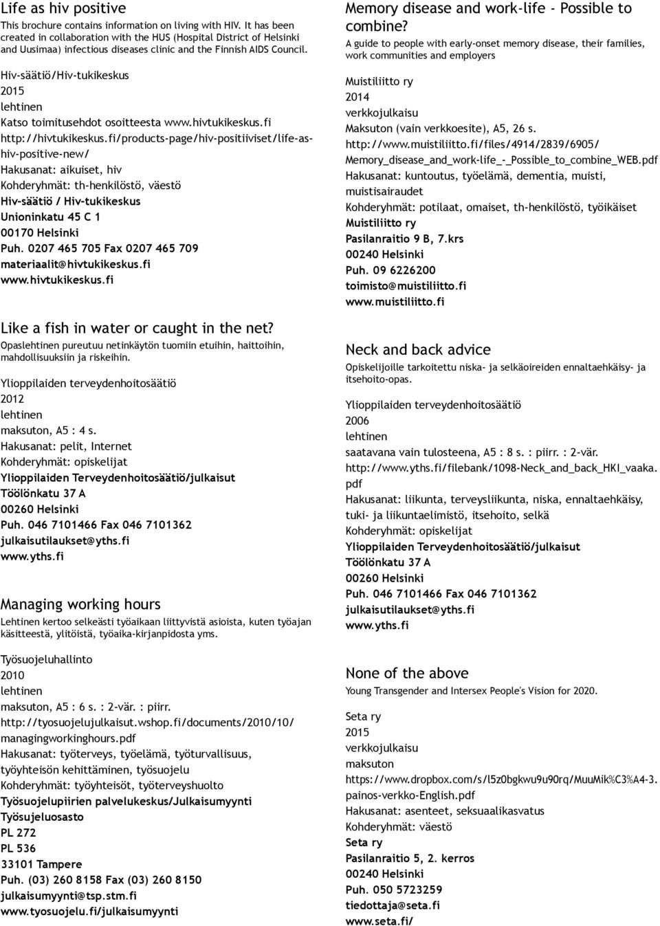 2015 Katso toimitusehdot osoitteesta http://hivtukikeskus.