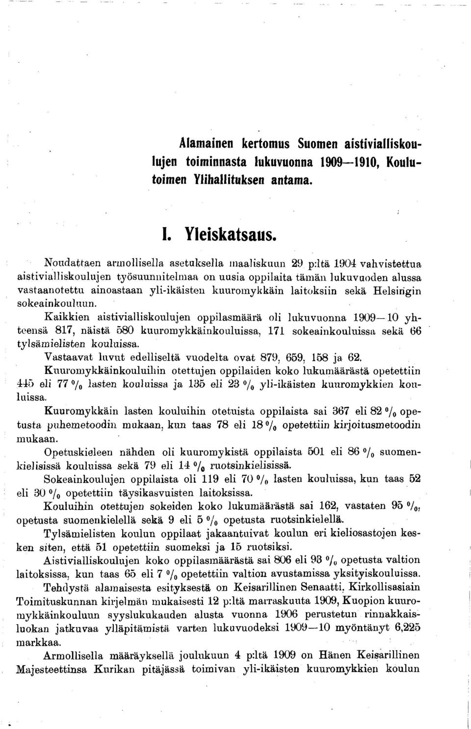 kuurom ykkäin laitoksiin sekä Helsingin sokeainkouluun.