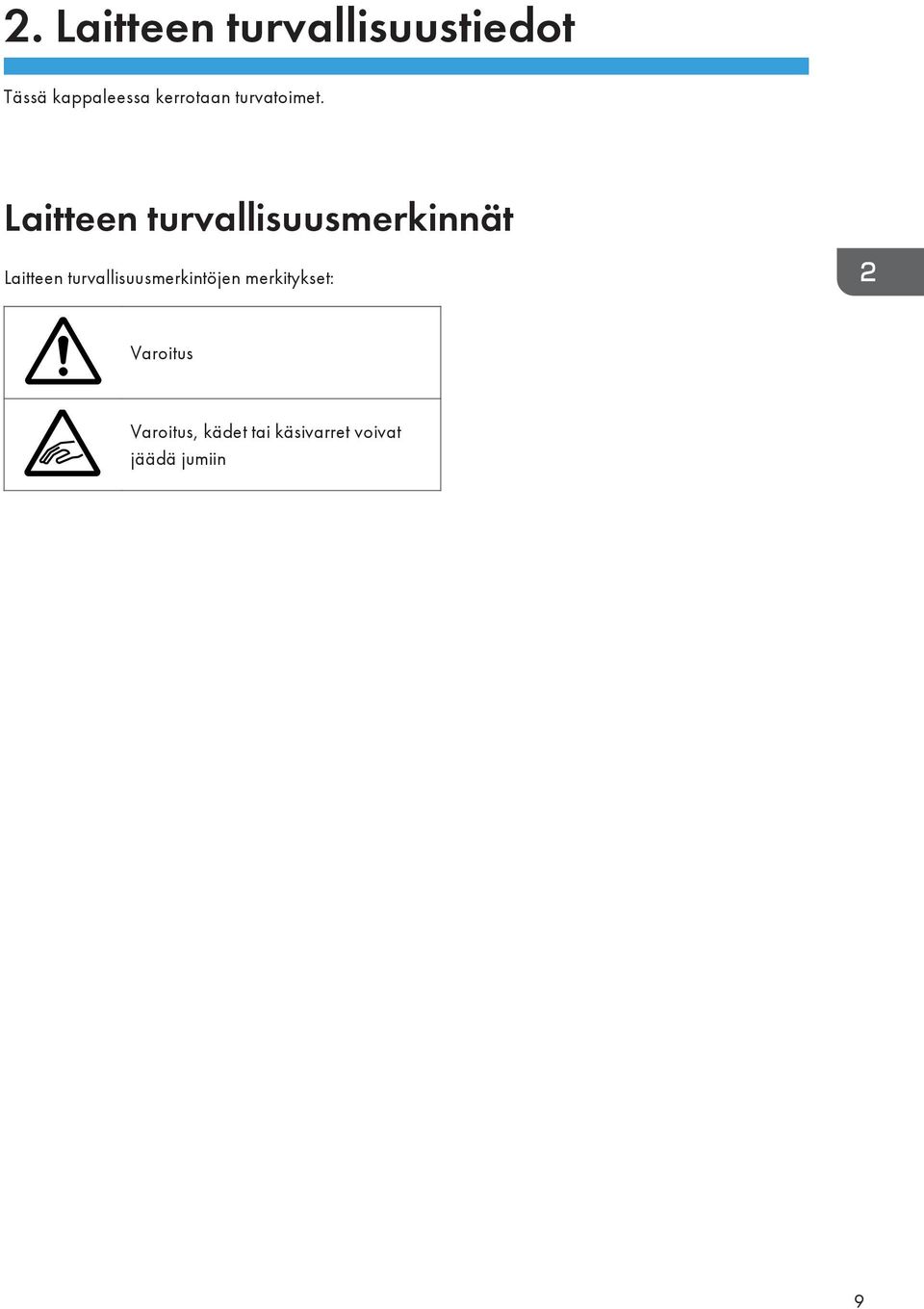 Laitteen turvallisuusmerkinnät Laitteen