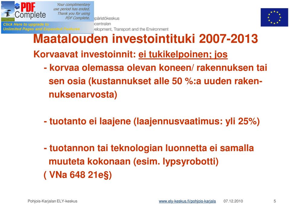 rakennuksenarvosta) - tuotanto ei laajene (laajennusvaatimus: yli 25%) -