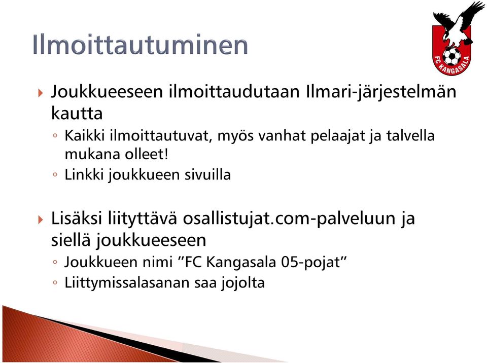 Linkki joukkueen sivuilla Lisäksi liityttävä osallistujat.