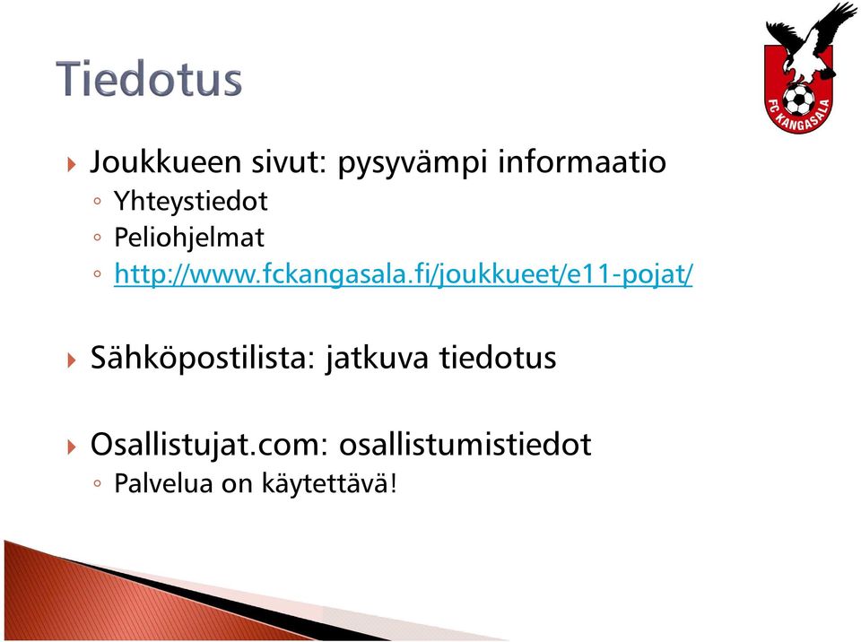 fi/joukkueet/e11-pojat/ Sähköpostilista: jatkuva