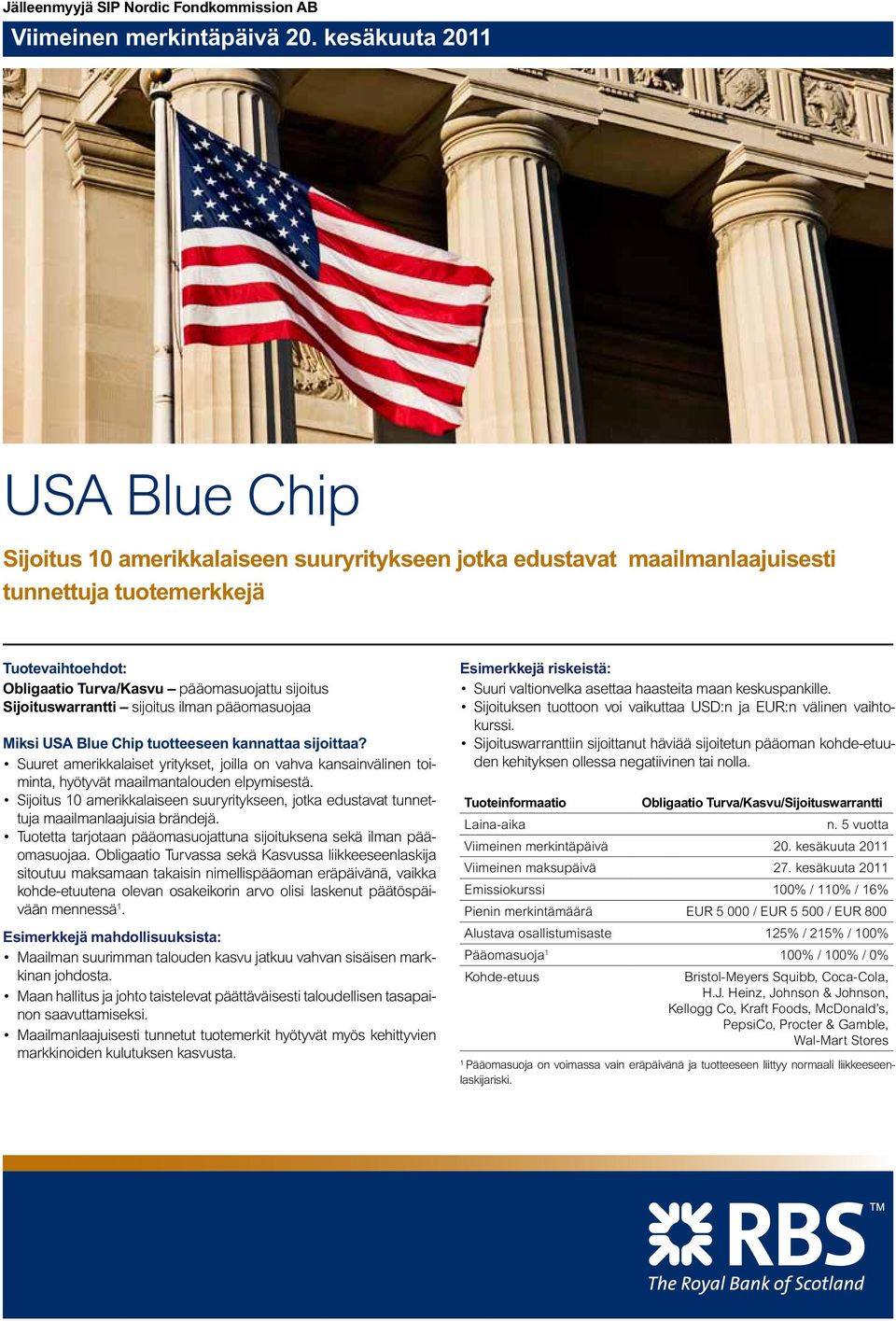 Sijoituswarrantti sijoitus ilman pääomasuojaa Miksi USA Blue Chip tuotteeseen kannattaa sijoittaa?