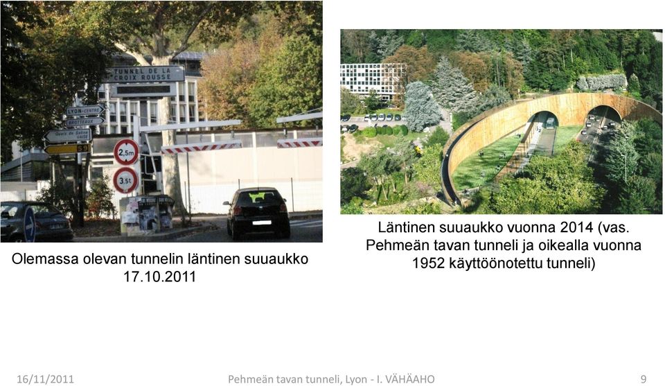 Pehmeän tavan tunneli ja oikealla vuonna 1952