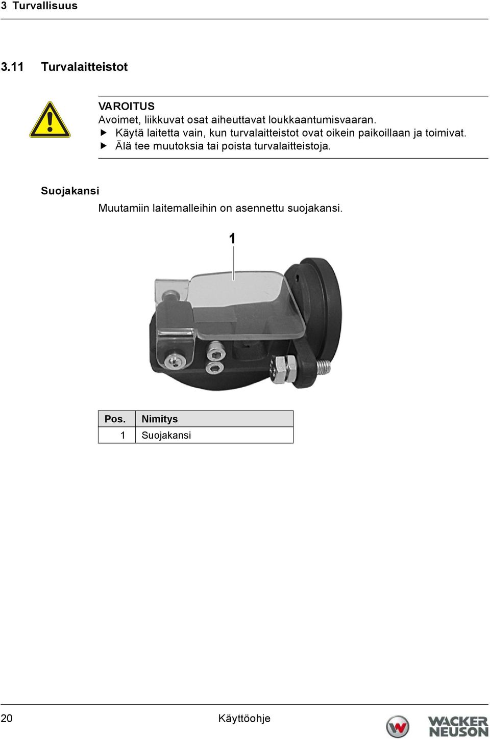 loukkaantumisvaaran.