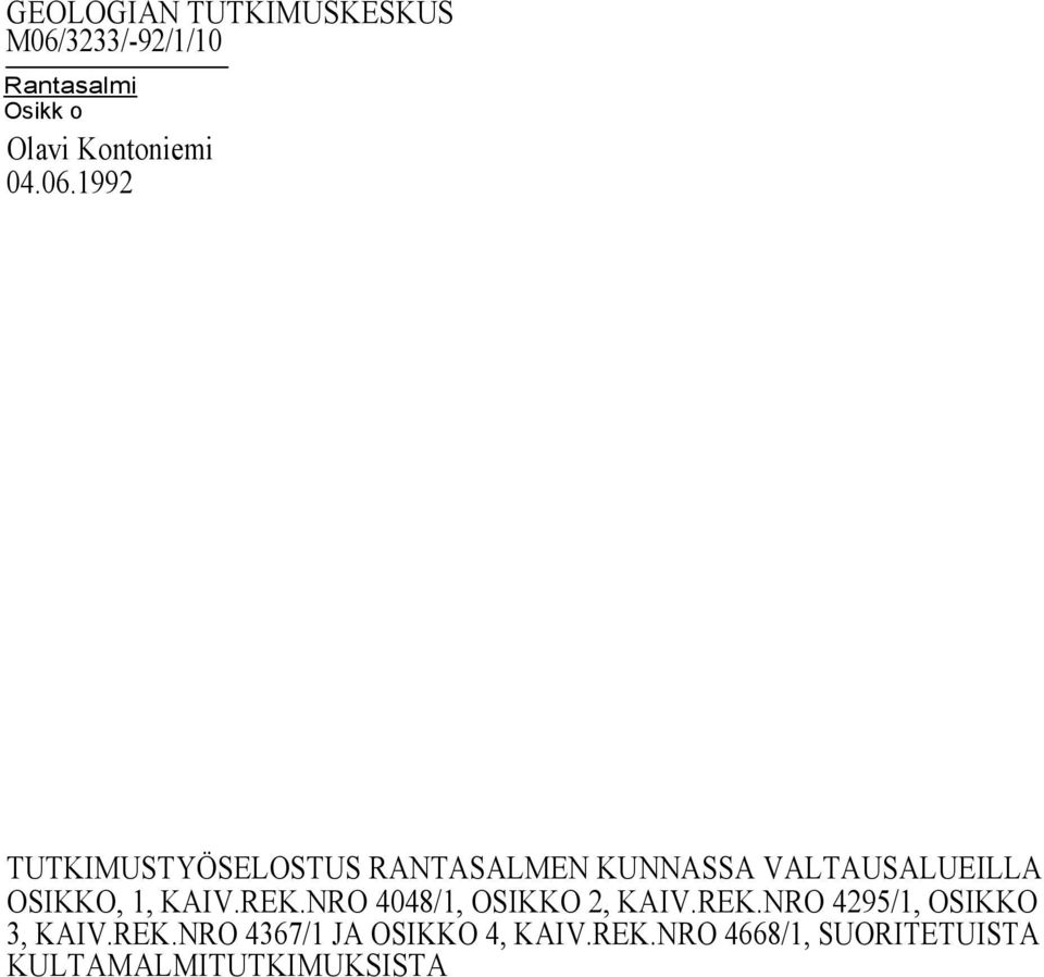 1992 TUTKIMUSTYÖSELOSTUS RANTASALMEN KUNNASSA VALTAUSALUEILLA OSIKKO, 1, KAIV.