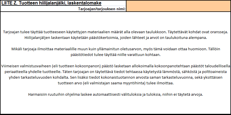 A: Ohjetekstit Lomakkeen ensimmäinen osio on esitetty oheisessa kuvakaappauksessa (Kuva 1). Oikeassa yläkulmassa näkyvään oranssiin soluun kirjoitetaan tarjoajan tai tarjouksen nimi.