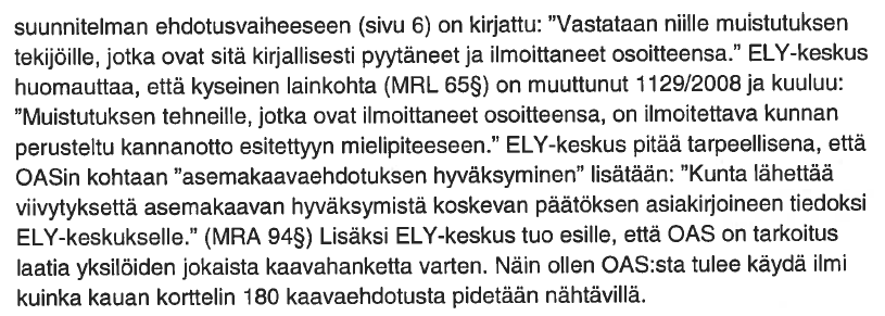 1 / 6 VASTINE MYNÄMÄEN KUNTA KESKUSTAN ASEMAKAAVAN MUUTOS, KORTTELI 180 Keskustan asemakaavan muutos, kortteli 180 on ollut kaavaluonnoksena nähtävillä 8.4. 7.5.2013 Mynämäen kunnassa.