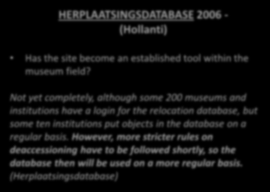 Kokemuksia toiminnassa olevista kokoelmasiirtofoorumeista FIND AN OBJECT 2006 - (Iso-Britannia, Museums Association) Is the service restricted or is it public?