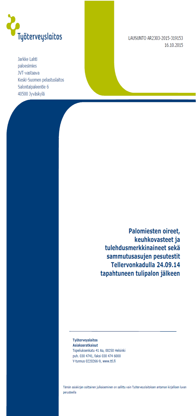 Tellervonkatu 24.9.2014 Tellervonkatu muuttaa käytäntöjä ja parantaa palomiesten työturvallisuutta.