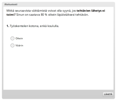 Tehtävätyyppejä: a) Monivalinta ja b) Oikein-väärin 1a) Lue tehtävä, tee