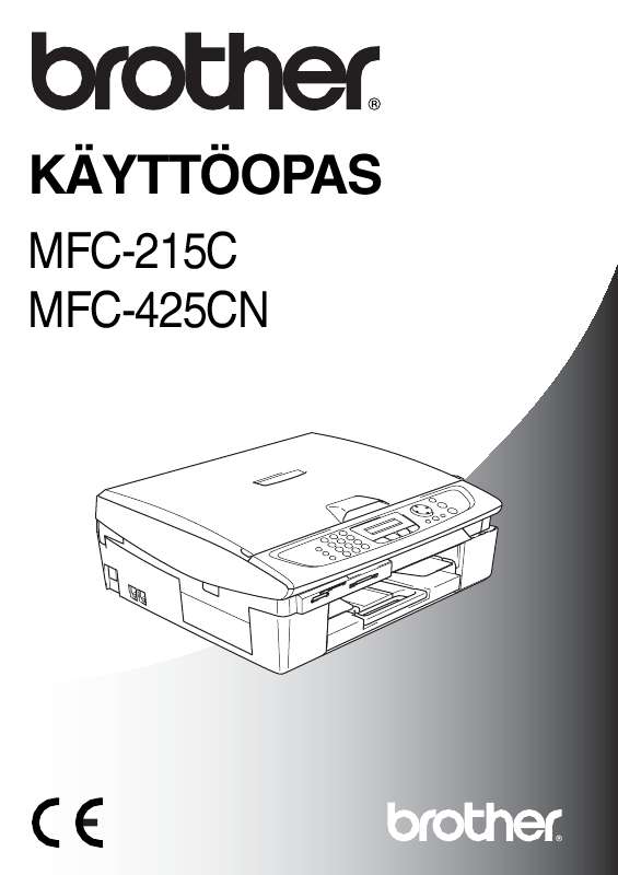 Yksityiskohtaiset käyttöohjeet ovat käyttäjänoppaassa Käyttöohje BROTHER MFC-215C Käyttöohjeet BROTHER MFC-215C Käyttäjän opas