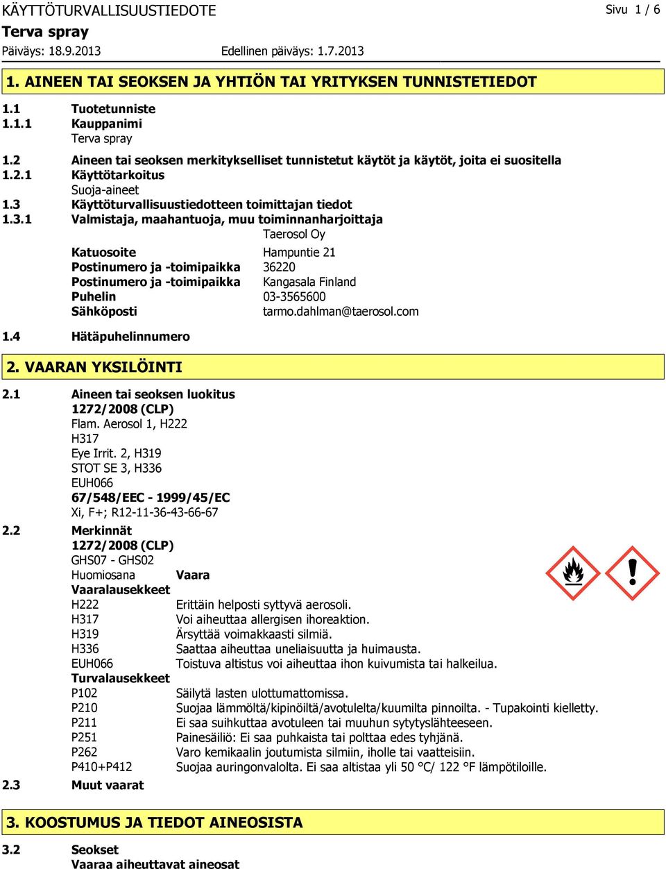 Käyttöturvallisuustiedotteen toimittajan tiedot 1.3.