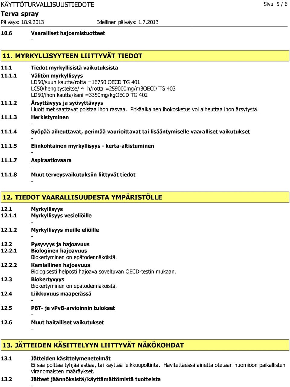 . MYRKYLLISYYTEEN LIITTYVÄT TIEDOT 11