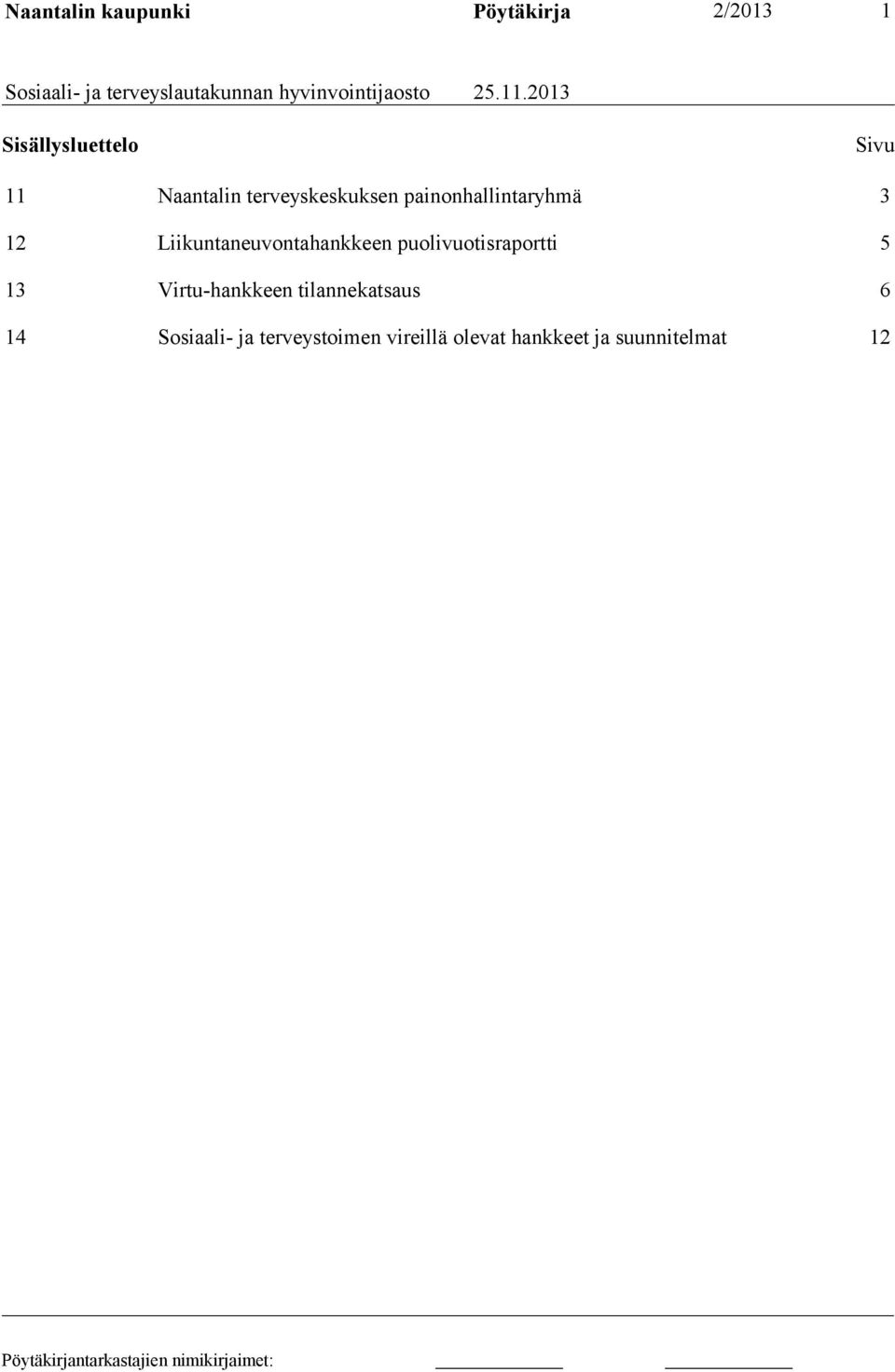 painonhallintaryhmä 3 12 Liikuntaneuvontahankkeen puolivuotisraportti