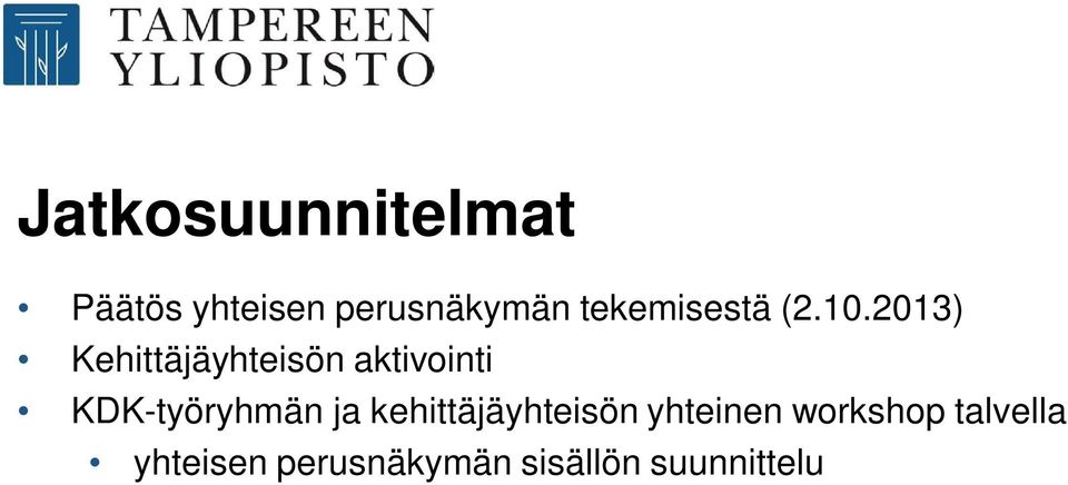 2013) Kehittäjäyhteisön aktivointi KDK-työryhmän