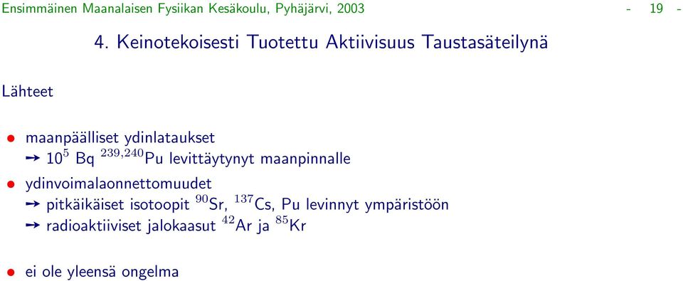 10 5 Bq 239,240 Pu levittäytynyt maanpinnalle ydinvoimalaonnettomuudet pitkäikäiset